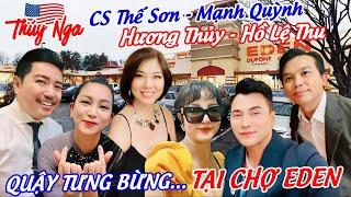 CS Thế Sơn - Mạnh Quỳnh - Hương Thuỷ - Hồ Lệ Thu quậy tưng bừng… tại Chợ Eden..