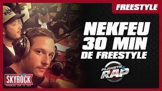 Nekfeu - 30 minutes de Freestyle #PlanèteRap