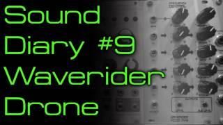 Sound Diary #9 - Waverider Drone