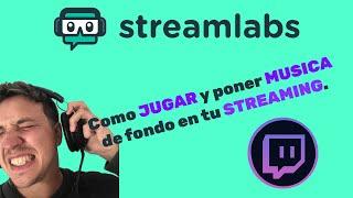 Como JUGAR y poner MUSICA de fondo en tu STREAMING en STREAMLAB OBS (ACTUALIZADO 2023) #Twitchtips