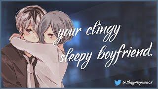 Morning cuddles from your clingy boyfriend (Asmr) (Sleep Aid
