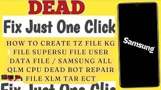 How To Create TZ File KG File SuperSu File User Data File / Samsung All Qlm Cpu Dead Bot Repair File