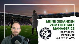 Meine Gedanken zum Football Manager 2025 - Let's Plays, Projekte & Features