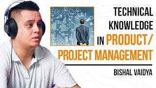 Do you need Technical Knowledge for Product/ Project Management? I Bishal Vaidya I TechKraft Podcast