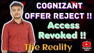 Cognizant Offer Rejection Error || Why Access Is Revoked from Portal?? || The Reality