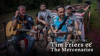 Tim Friers & The Mercenaries - This is the world | Towpath Productions, Oxford