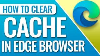 How To Clear Cache In Edge