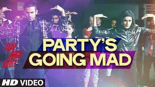 Exclusive: Party's Going Mad Video Song | Mad About Dance | Saahil Prem | Sangeet - Siddharth