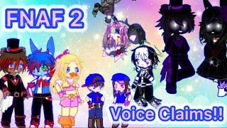 Fnaf 2 Voice Claims!! | My AU | Backgrounds & Songs in desc and pinned