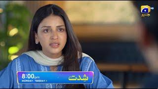 Shiddat Episode 45 Promo | Monday at 8:00 PM only on Har Pal Geo