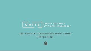 Shopify UNITE: Best Practices for Building Shopify Themes