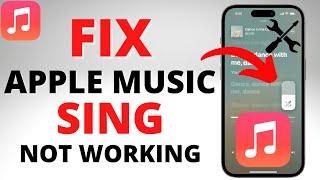 Fix Apple Music Sing Not Working - Apple Music Sing Not Showing