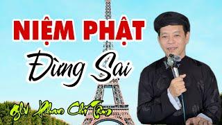 "DẶN LÒNG NIỆM PHẬT MỰA ĐỪNG SAI". PHAN CHÍ TÂM 2024