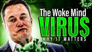 Elon Musk Explains The Woke Mind Virus And Why It Matters