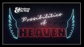 Possibilities of Heaven - Andreas & The Wolf