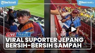 Viral Suporter Jepang Bersih-bersih Sampah di Stadion Piala Dunia 2022