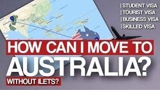 How Can I move to Australia   Complete Guide   Student Visa   Skilled Visa  Business Visa   Tourist