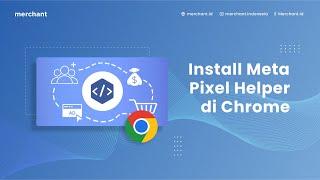 Cara Install Meta Pixel Helper di Google Chrome