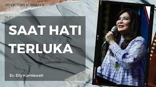 SAAT HATI TERLUKA | Ev. Elly Kurniawati | PD Victory Malang | 19 Juli 2024