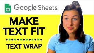 Google Sheets: How to Make Text Fit in a Cell or Column - How to Text Wrap