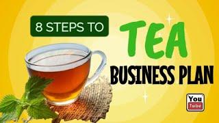 How Do I Start a Tea Business Plan [ How to Start a Tea Company ]