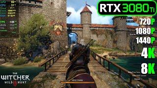 RTX 3080 Ti | The Witcher 3 - 8K, 4K, 1440p, 1080p & 720p - ULTRA