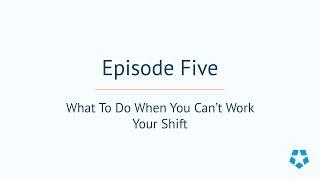 Deputy How-To Episode 5: What to Do When You Can't Work Your Shift