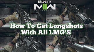 How To Get Longshots With All LMG'S For Platinum Camo Challenges In Modern Warfare 2