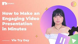 How to Making Engaging Presentation in Minutes | Vie Try Day | SOOMUS Review & Tutorial