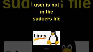 Linux User is not in the sudoers file #linux #linuxtutorials