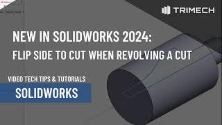 New in SOLIDWORKS 2024: Flip Side to Cut the Efficient Way When Revolving a Cut