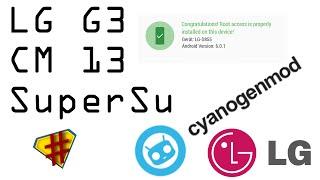 Install SuperSu on your LG G3 running CM 13