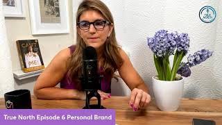 True North: Episode 6: Personal Brand