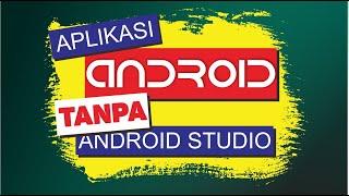 11. Cara membuat Aplikasi Android tanpa android studio