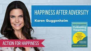 Happiness After Adversity with Karen Guggenheim