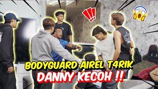 BODYGUARD AIREL T4RIK DANNY KEC0H !! - SETTLE DUA PIHAK DENGAN SEGERA !