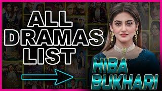 All Drama List Of Hiba Bukhari | MRB Cinematic Stars |