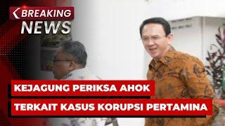 BREAKING NEWS - Kejagung Periksa Ahok Terkait Kasus Korupsi Pertamina