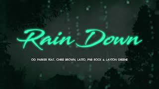 OG Parker, Chris Brown & Layton Greene - Rain Down (Lyric Video) ft. Latto & PnB Rock