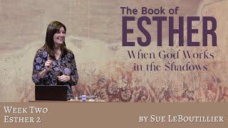 Esther 2 • Placed by God • Women of the Word