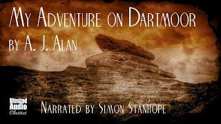 My Adventure on Dartmoor | A. J. Alan | A Bitesized Audiobook
