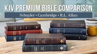 KJV Premium Bible Comparison – Cambridge, Schuyler, & R.L. Allan