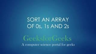 Sort an Array of 0s, 1s and 2s | GeeksforGeeks