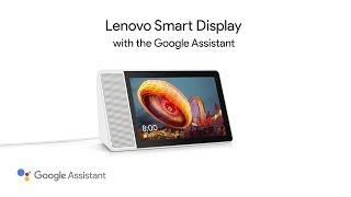 Lenovo Smart Display Product Tour