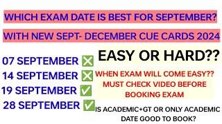 Good news:- Which date is best for Ielts exam IN SEPTEMBER 2024 || Academic or GT|| New cue cards