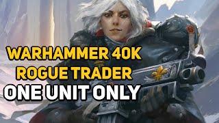 Can You Beat WARHAMMER 40K ROGUE TRADER With Only One Unit?