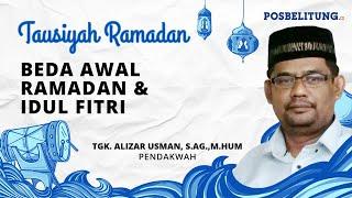 TAUSIYAH RAMADAN: Perbedaan Awal Bulan Ramadan dan Idulfitri