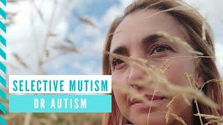 selective mutism or autism?