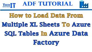 How to Load Data from Multiple XL Sheets to Azure SQL Tables in Azure Data Factory - ADF Tutorial