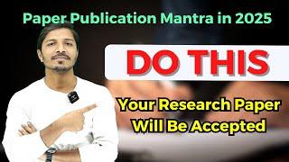 Smartly Do This II Your Research Paper Will Easily Be Accepted In Refereed Journals